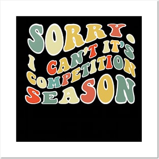 Sorry Can't Competition Bye Competition Life Funny Competition Gift Competition Posters and Art